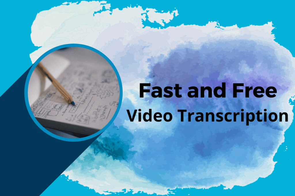 fast and free video transcription process